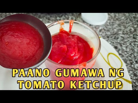 Video: Paano Gumawa Ng Tomato Paste Ketchup