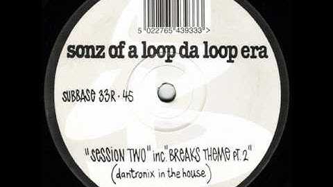 Sonz Of A Loop Da Loop Era - Session Two Breaks Theme Pt.2 (dantronix in the house)