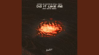 Download Lagu Do It Like Me (Acid Boyz Remix) MP3