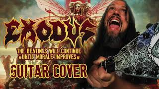Exodus - The Beatings will Continue (Until Morale Improves) Guitar Cover
