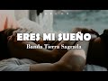 &quot;ERES MI SUEÑO&quot; - Banda Tierra Sagrada (Letra)