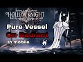 Hollow Knight- Pure Vessel On Radiant Hitless | (In mobile)