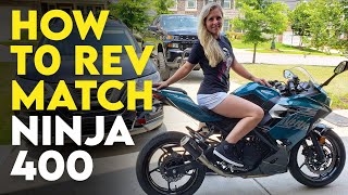 How to Rev Match Kawasaki Ninja 400 (2022)