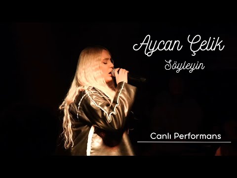 Aycan Çelik - Söyleyin (Canlı Performans)