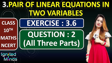 Class 10th Maths Chapter 3 | Exercise 3.6 Question 2 (All Three Parts) | NCERT
