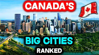 ALL 9 BIG Cities in CANADA Ranked WORST to BEST