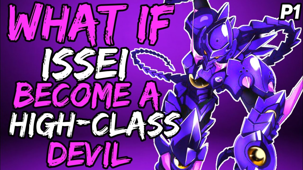 What if issei become a high-class devil? |Part 1|