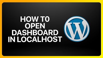 How To Open WordPress Dashboard In Localhost Tutorial