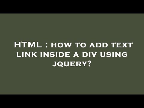 HTML : how to add text link inside a div using jquery?