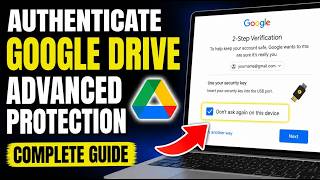 How to authenticate with Google Drive using advanced protection and 2FA - Complete Guide