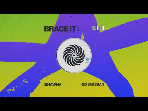 Ishawna - BRACE IT (Feat. Ed Sheeran) [Official Visualizer]