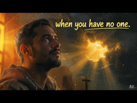 When You Have No One But God