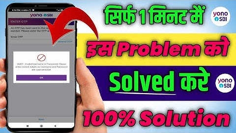 Invalid Username Or Password Please Enter Correct Credentials SBI YONO Login Problem 100% Solution