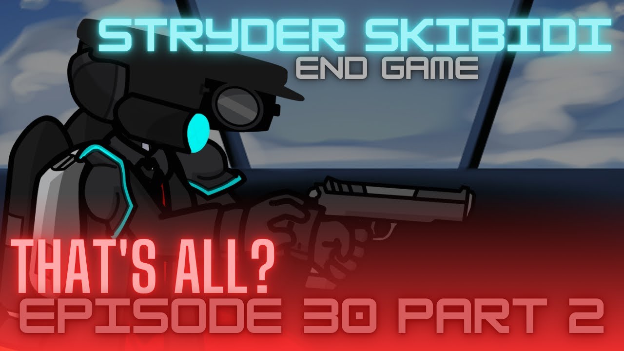 Strider Skibidi End Game 30 (part 2) - YouTube