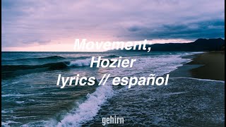 Hozier - Movement // lyrics // español