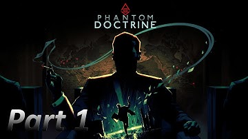 PHANTOM DOCTRINE Gameplay Walkthrough Part 1 - Xcom With Spies | CIA Campaign | Intro | Full Game