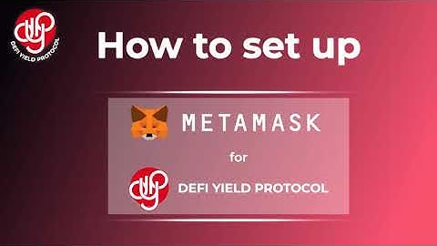 How to set up MetaMask for DeFi Yield Protocol (DYP)