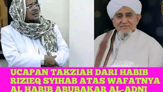 Ucapan Takziah Dari Habib Rizieq Syihab Atas Wafatnya Al Habib Abubakar Al-Adni
