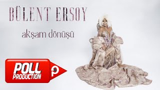 Bülent Ersoy - Akşam Dönüşü -  Resimi