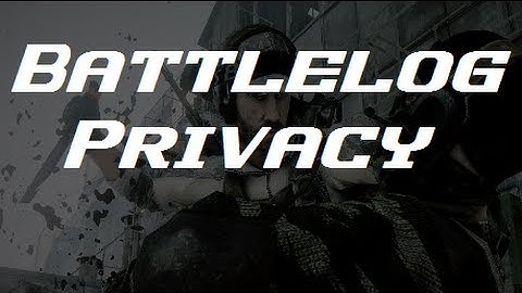 How To Enable Battlelog Privacy Settings