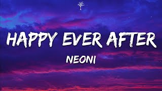 NEONI - HAPPY EVER AFTER (Lyrics)