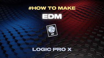 How to Make HEXAGON, EDM, ELECTRO in Logic Pro X