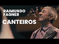 RAIMUNDO FAGNER - CANTEIROS