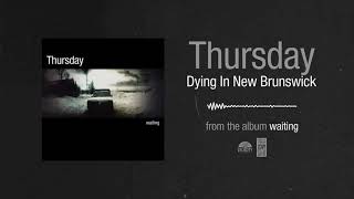 Watch Thursday Dying In New Brunswick video