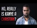 No, Really. Is Kanye A Christian?