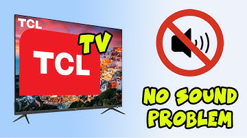 How to Fix TCL TV With No Sound Problem