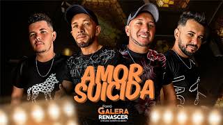AMOR SUICIDA - FORRÓ GALERA RENASCER - 2024