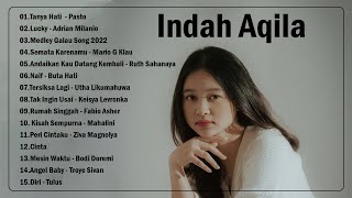 Indah Aqila cover full album terbaru 2023 - Kumpulan Lagu Cover Indah Aqila Terbaik 2023