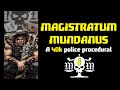 THE MAGISTRATUM MUNDANUS: EPISODE 1 - GRIGGLAK FLY REAL BIRD