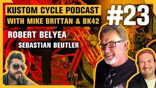 Kustom Cycle Podcast 23 with Robert Belyea - Custom Bike Community