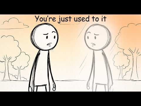 You Don't Actually Like That — You're Just Used to It