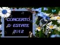 Capture de la vidéo Concerto Estate  2012 - Banda Musicale Pozzolese "Romualdo Marenco"