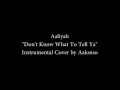 Aaliyah - Don't Know What To Tell Ya (L0NZ Instrumental)