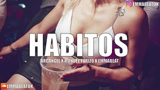 HABITOS REMIX - ARCANGEL X MANUEL TURIZO | EMMABEAT