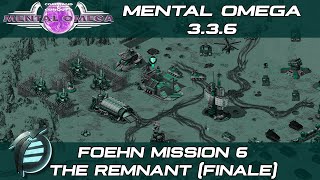 Mental Omega 3.3.6  Foehn Mission 6: The Remnant (Finale)