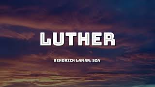 Download Lagu Kendrick Lamar \u0026 SZA - luther (Lyrics) MP3 Download Lagu Kendrick Lamar \u0026 SZA - luther (Lyrics) MP3