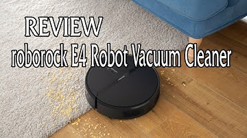 roborock E4 Robot Vacuum Cleaner review 2022