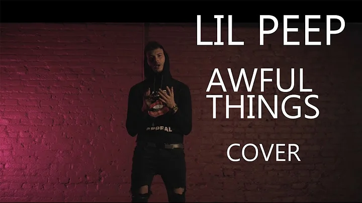 Lil Peep- Awful Things (Covered) by Austin Lowe