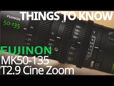 Fujinon Mk50 135 T2 9 Cine Zoom Things To Know Youtube