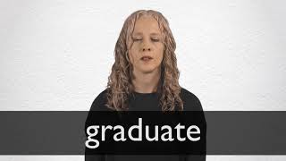 How to pronounce GRADUATE in British English