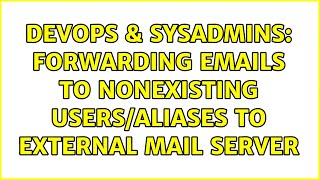 Famous DevOps & SysAdmins: Forwarding emails to nonexisting users/aliases to external mail server Wealth