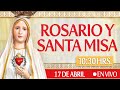 🔸Rosario y Santa Misa🔸 HOY 17 de Abril🔴EN VIVO