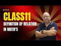 Class11| Definition of relation in math's