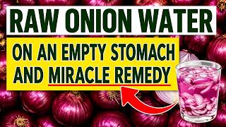 🧅 RAW ONION WATER: What It Really Does and Which Diseases It Actually Fights