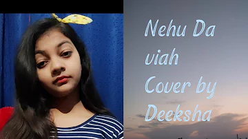 Nehu da viah cover song by DEEKSHA @MissDeeksha