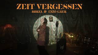 BIBIZA - Zeit vergessen (prod. Enzo Gaier)